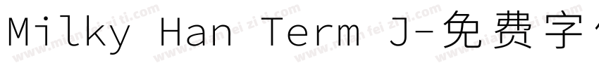 Milky Han Term J字体转换